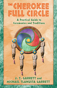 The Cherokee Full Circle: A Practical Guide to Ceremonies and Traditions - ISBN: 9781879181953