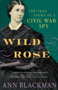 Wild Rose: The True Story of a Civil War Spy - ISBN: 9780812970456