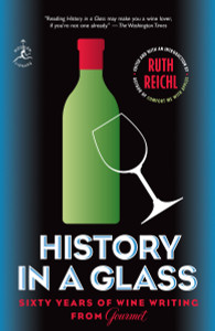 History in a Glass: Sixty Years of Wine Writing from Gourmet - ISBN: 9780812971941