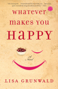 Whatever Makes You Happy: A Novel - ISBN: 9780812973211