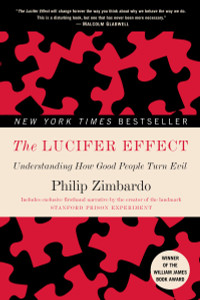 The Lucifer Effect: Understanding How Good People Turn Evil - ISBN: 9780812974447