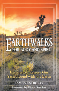 Earthwalks for Body and Spirit: Exercises to Restore Our Sacred Bond with the Earth - ISBN: 9781879181786