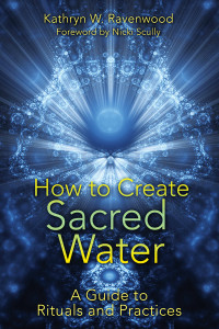 How to Create Sacred Water: A Guide to Rituals and Practices - ISBN: 9781591431411