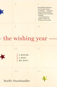 The Wishing Year: A House, a Man, My Soul - ISBN: 9780812975505