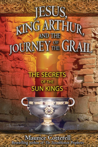 Jesus, King Arthur, and the Journey of the Grail: The Secrets of the Sun Kings - ISBN: 9781591430537