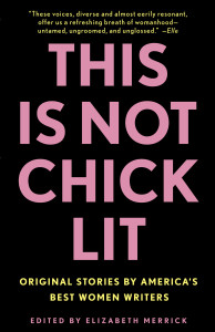 This Is Not Chick Lit: Original Stories by America's Best Women Writers - ISBN: 9780812975673