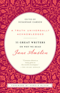 A Truth Universally Acknowledged: 33 Great Writers on Why We Read Jane Austen - ISBN: 9780812980011