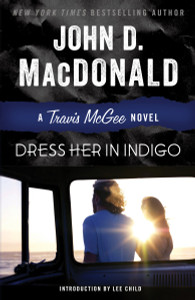 Dress Her in Indigo: A Travis McGee Novel - ISBN: 9780812984040