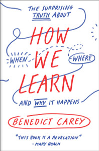 How We Learn: The Surprising Truth About When, Where, and Why It Happens - ISBN: 9780812984293