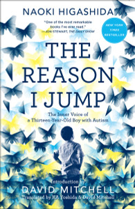 The Reason I Jump: The Inner Voice of a Thirteen-Year-Old Boy with Autism - ISBN: 9780812985153