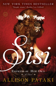 Sisi: Empress on Her Own: A Novel - ISBN: 9780812989335