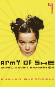 Army of She: Icelandic, Iconoclastic, Irrepressible Bjork - ISBN: 9780812991505
