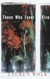 Those Who Favor Fire: A Novel - ISBN: 9780812992403