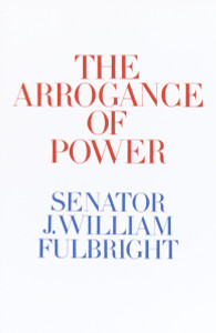 The Arrogance of Power:  - ISBN: 9780812992625