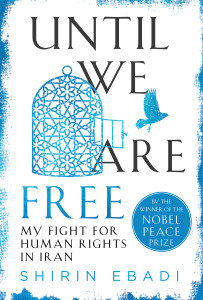 Until We Are Free: My Fight for Human Rights in Iran - ISBN: 9780812998870