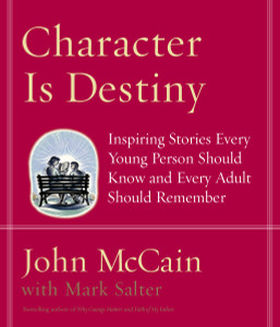 Character Is Destiny: Inspiring Stories Every Young Person Should Know and Every Adult Should Remember - ISBN: 9781400064120