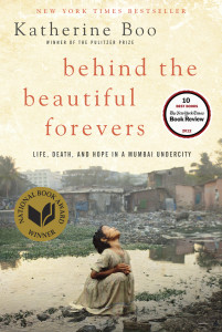 Behind the Beautiful Forevers: Life, death, and hope in a Mumbai undercity - ISBN: 9781400067558