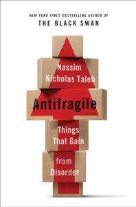Antifragile: Things That Gain from Disorder - ISBN: 9781400067824