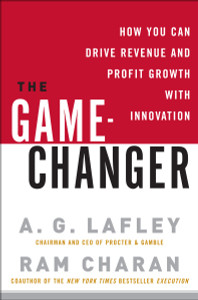 The Game-Changer: How You Can Drive Revenue and Profit Growth with Innovation - ISBN: 9780307381736