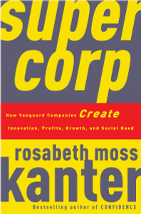 SuperCorp: How Vanguard Companies Create Innovation, Profits, Growth, and Social Good - ISBN: 9780307382351