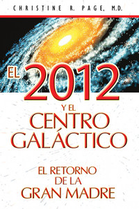 El 2012 y el centro galáctico: El retorno de la Gran Madre - ISBN: 9781594773273