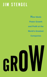 Grow: How Ideals Power Growth and Profit at the World's Greatest Companies - ISBN: 9780307720351