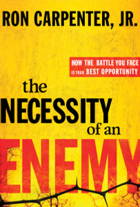 The Necessity of an Enemy: How the Battle You Face Is Your Best Opportunity - ISBN: 9780307730282