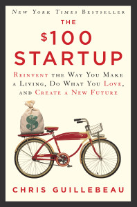 The $100 Startup: Reinvent the Way You Make a Living, Do What You Love, and Create a New Future - ISBN: 9780307951526
