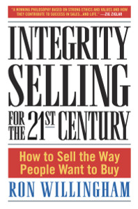 Integrity Selling for the 21st Century: How to Sell the Way People Want to Buy - ISBN: 9780385509565