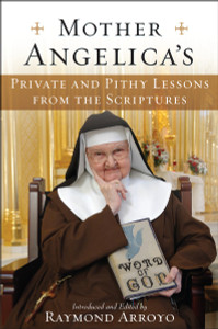 Mother Angelica's Private and Pithy Lessons from the Scriptures:  - ISBN: 9780385519861