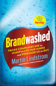 Brandwashed: Tricks Companies Use to Manipulate Our Minds and Persuade Us to Buy - ISBN: 9780385531733