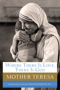 Where There Is Love, There Is God: A Path to Closer Union with God and Greater Love for Others - ISBN: 9780385531788