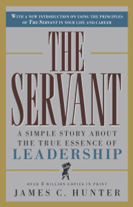 The Servant: A Simple Story About the True Essence of Leadership - ISBN: 9780761513698