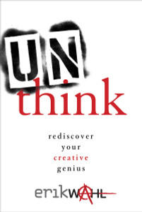 Unthink: Rediscover Your Creative Genius - ISBN: 9780770434007