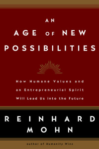 An Age of New Possibilities: How Humane Values and an Entrepreneurial Spirit Will Lead Us into the Future - ISBN: 9781400053445