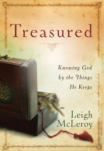 Treasured: Knowing God by the Things He Keeps - ISBN: 9781400074815