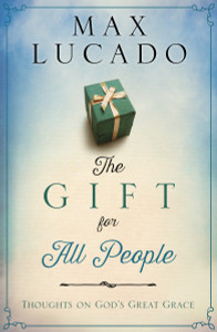 The Gift for All People: Thoughts on God's Great Grace - ISBN: 9781590524398
