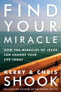 Find Your Miracle: How the Miracles of Jesus Can Change Your Life Today - ISBN: 9781601427236