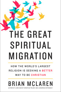 The Great Spiritual Migration: How the World's Largest Religion Is Seeking a Better Way to Be Christian - ISBN: 9781601427915