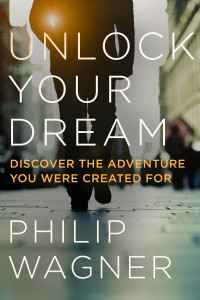 Unlock Your Dream: Discover the Adventure You Were Created For - ISBN: 9781601428820