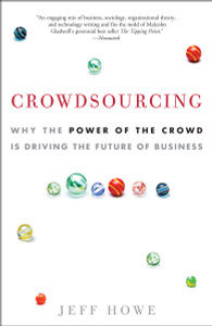 Crowdsourcing: Why the Power of the Crowd Is Driving the Future of Business - ISBN: 9780307396211