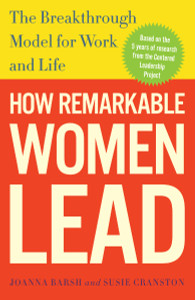 How Remarkable Women Lead: The Breakthrough Model for Work and Life - ISBN: 9780307461704