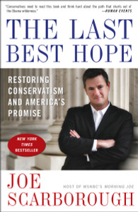 The Last Best Hope: Restoring Conservatism and America's Promise - ISBN: 9780307463708