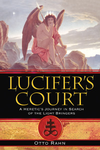 Lucifer's Court: A Heretic's Journey in Search of the Light Bringers - ISBN: 9781594771972