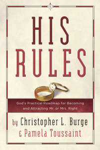 His Rules: God's Practical Roadmap for Becoming and Attracting Mr. or Mrs. Right - ISBN: 9780307729699