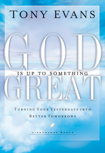 God Is Up to Something Great: Turning Your Yesterdays into Better Tomorrows - ISBN: 9780307729903