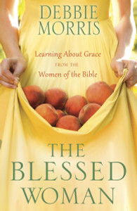 The Blessed Woman: Learning About Grace from the Women of the Bible - ISBN: 9780307731913