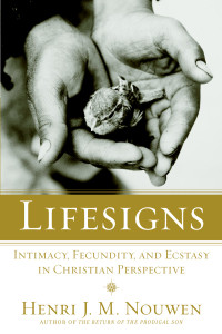 Lifesigns: Intimacy, Fecundity, and Ecstasy in Christian Perspective - ISBN: 9780385236287