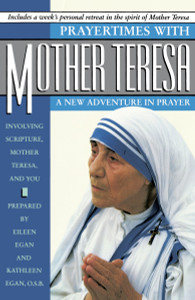 Prayertimes with Mother Teresa: A New Adventure in Prayer - ISBN: 9780385262316