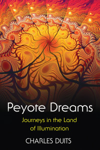 Peyote Dreams: Journeys in the Land of Illumination - ISBN: 9781594774492